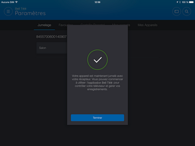 Vous recevrez un message de confirmation sur votre appareil de même que sur votre écran de télé.